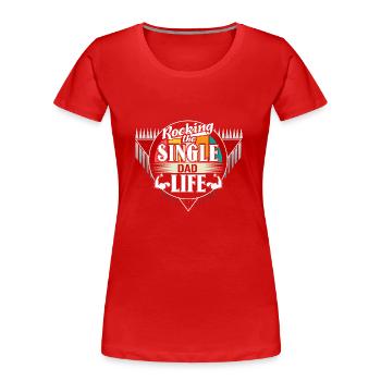 Single Parent Father Dad Family Gift - Women's Premium Organic T-Shirt - red - Front - Mia (176cm)