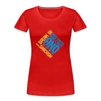 speak lyrics and sarcasm - Women's Premium Organic T-Shirt - red - Front - Mia (176cm)