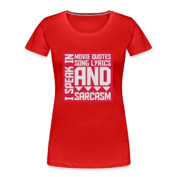 speak lyrics and sarcasm - Women's Premium Organic T-Shirt - red - Front - Mia (176cm)