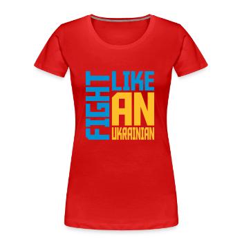 fight like ukrainians Zitat - Frauen Premium Bio T-Shirt - Rot - Vorne - Mia (176cm)