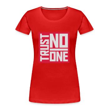 trust no one Zitat - Frauen Premium Bio T-Shirt - Rot - Vorne - Mia (176cm)