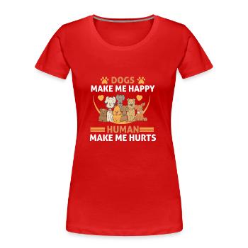 Hunde machen mich glücklich Menschen machen mich glücklich - Frauen Premium Bio T-Shirt - Rot - Vorne - Mia (176cm)