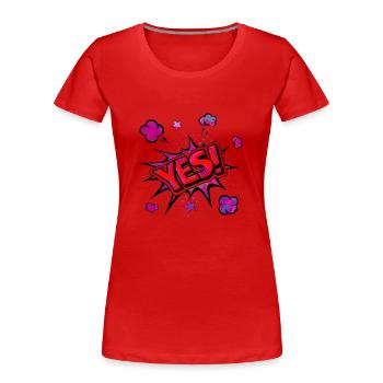yes sing funny no girl feminism apply always - Women's Premium Organic T-Shirt - red - Front - Mia (176cm)
