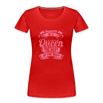 Daughter Girl Gift Idea - Women's Premium Organic T-Shirt - red - Front - Mia (176cm)