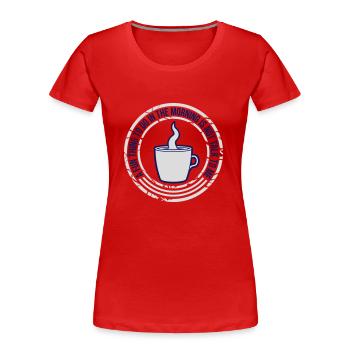 ne me parle pas - T-shirt bio Premium Femme - rouge - Devant - Mia (176cm)