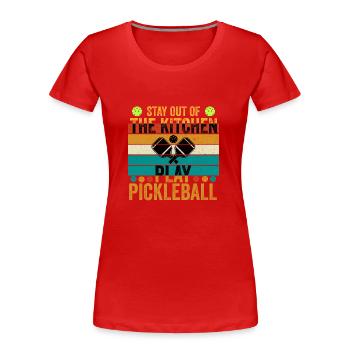 stay out of the kitchen playing pickleball - Women's Premium Organic T-Shirt - red - Front - Mia (176cm)