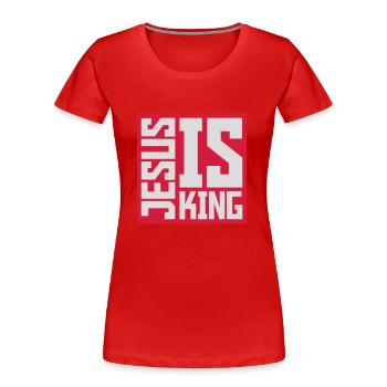 jesus is king Zitat - Frauen Premium Bio T-Shirt - Rot - Vorne - Mia (176cm)