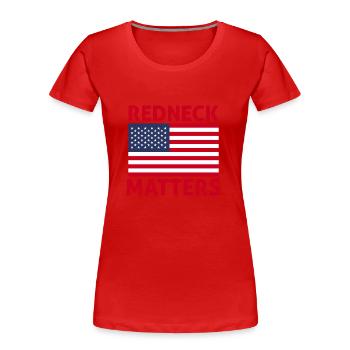 Redneck Matters - Women's Premium Organic T-Shirt - red - Front - Mia (176cm)