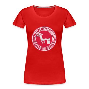 do it tomorrow Zitat - Frauen Premium Bio T-Shirt - Rot - Vorne - Mia (176cm)