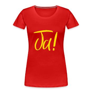 Ja ! - Frauen Premium Bio T-Shirt - Rot - Vorne - Mia (176cm)