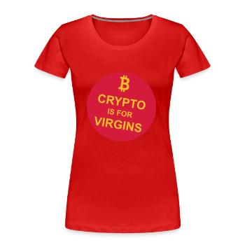 crypto is for virgins - Women's Premium Organic T-Shirt - red - Front - Mia (176cm)
