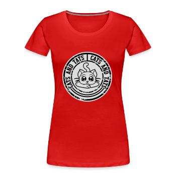cats and tats Zitat - Frauen Premium Bio T-Shirt - Rot - Vorne - Mia (176cm)