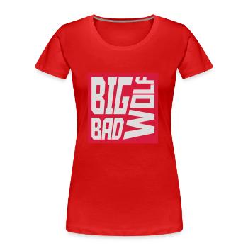 big bad wolf Zitat - Frauen Premium Bio T-Shirt - Rot - Vorne - Mia (176cm)
