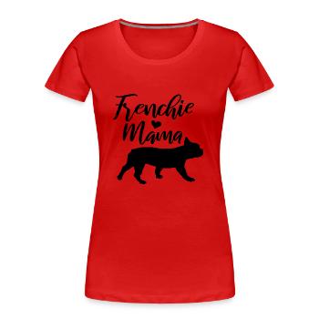 Frenchie Mama - T-shirt bio Premium Femme - rouge - Devant - Mia (176cm)