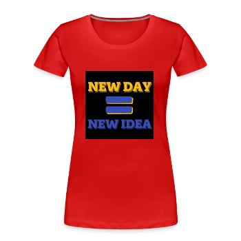 NEW DAY=NEW IDEA - Women's Premium Organic T-Shirt - red - Front - Mia (176cm)