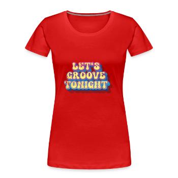 Groove ce soir - T-shirt bio Premium Femme - rouge - Devant - Mia (176cm)
