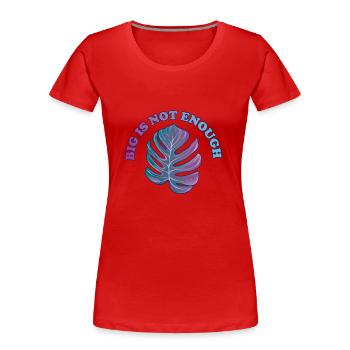 Gros ne suffit pas Monstera - T-shirt bio Premium Femme - rouge - Devant - Mia (176cm)