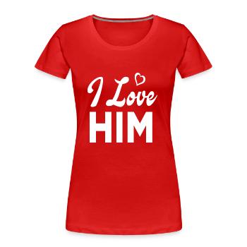 I Love Him - Women's Premium Organic T-Shirt - red - Front - Mia (176cm)