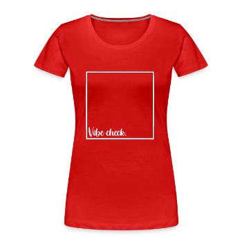 Vibe check - Women's Premium Organic T-Shirt - red - Front - Mia (176cm)