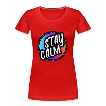 Stay Calm - Women's Premium Organic T-Shirt - red - Front - Mia (176cm)