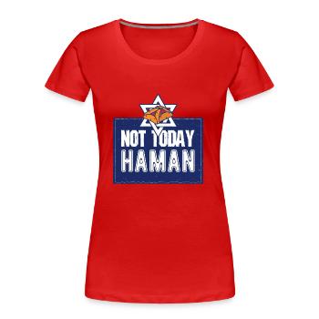 Not Today Haman Purim Judaism - Women's Premium Organic T-Shirt - red - Front - Mia (176cm)