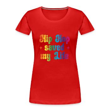 Le hip-hop m’a sauvé la vie - T-shirt bio Premium Femme - rouge - Devant - Mia (176cm)