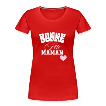 Bonne fête des mères - T-shirt bio Premium Femme - rouge - Devant - Mia (176cm)