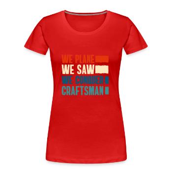Werkzeug Arbeit Klempner Zimmermann - Frauen Premium Bio T-Shirt - Rot - Vorne - Mia (176cm)