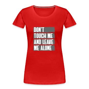Nur Gucken Meins Provokation Ärger - Frauen Premium Bio T-Shirt - Rot - Vorne - Mia (176cm)
