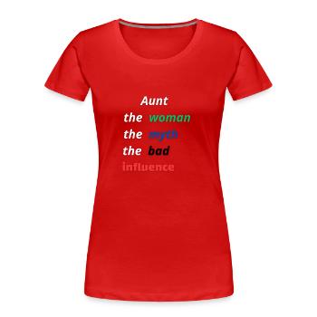 Tante, die Frau, der Mythos, der schlechte Einfluss - Frauen Premium Bio T-Shirt - Rot - Vorne - Mia (176cm)