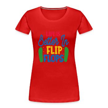 Life is better in Flip Flops - Frauen Premium Bio T-Shirt - Rot - Vorne - Mia (176cm)