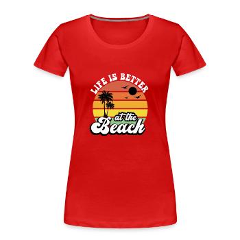 La vie est meilleure à la plage! - T-shirt bio Premium Femme - rouge - Devant - Mia (176cm)