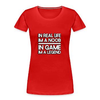 Dans la vraie vie, je suis un noob. Dans les jeux, je suis une légende. - T-shirt bio Premium Femme - rouge - Devant - Mia (176cm)