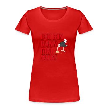 ICH BIN DANN MAL WEG! - Frauen Premium Bio T-Shirt - Rot - Vorne - Mia (176cm)