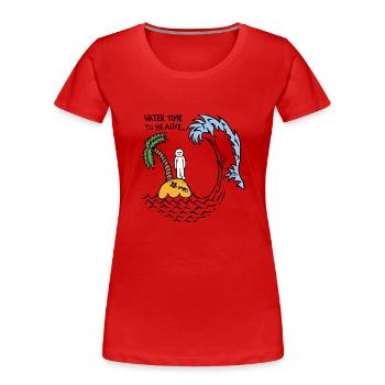 Wasserzeit, um am Leben zu sein - Frauen Premium Bio T-Shirt - Rot - Vorne - Mia (176cm)