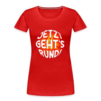 Jetzt gehts rund 3D - Frauen Premium Bio T-Shirt - Rot - Vorne - Mia (176cm)