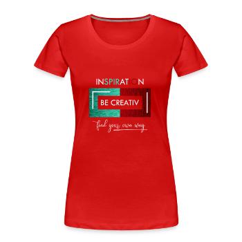 Inspiration Be creative - Women's Premium Organic T-Shirt - red - Front - Mia (176cm)