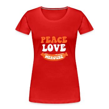 Peace Love Merguez - Humour Barbecue Papa Été - T-shirt bio Premium Femme - rouge - Devant - Mia (176cm)