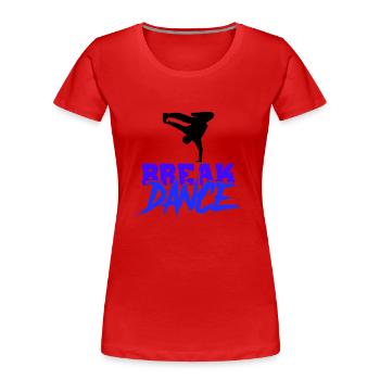 break dance - Frauen Premium Bio T-Shirt - Rot - Vorne - Mia (176cm)
