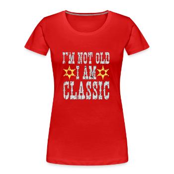 Ich bin nicht alt, ich bin ein Klassiker - Frauen Premium Bio T-Shirt - Rot - Vorne - Mia (176cm)