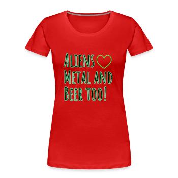 Aliens love Metal and Beer too - Frauen Premium Bio T-Shirt - Rot - Vorne - Mia (176cm)