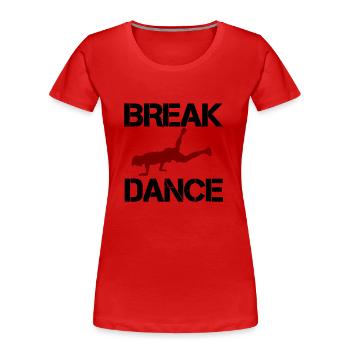 Breakdance (Breakdance) - T-shirt bio Premium Femme - rouge - Devant - Mia (176cm)