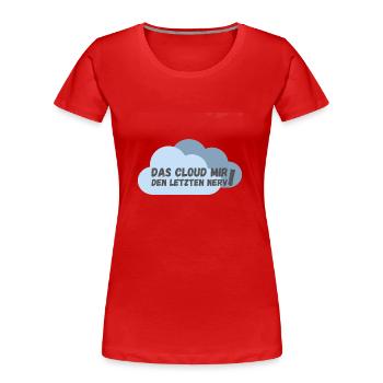 Das cloud mir den letzten Nerv - Frauen Premium Bio T-Shirt - Rot - Vorne - Mia (176cm)