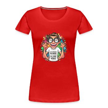 je ne suis pas bizarre je ne suis pas comme vous - T-shirt bio Premium Femme - rouge - Devant - Mia (176cm)