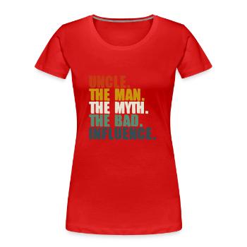 UNCLE THE MAN THE MYTH THE BAD INFLUENCE - Women's Premium Organic T-Shirt - red - Front - Mia (176cm)