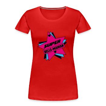 SUPER SCHÖNE MAMA - Frauen Premium Bio T-Shirt - Rot - Vorne - Mia (176cm)