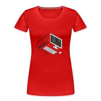 Programmieren ist wie Magie, nur real. - Frauen Premium Bio T-Shirt - Rot - Vorne - Mia (176cm)