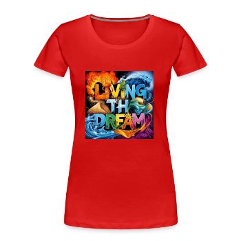 Living the Dream - Women's Premium Organic T-Shirt - red - Front - Mia (176cm)