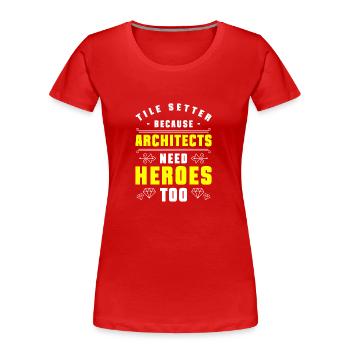 Fliesenleger Arbeit - Frauen Premium Bio T-Shirt - Rot - Vorne - Mia (176cm)