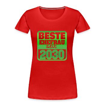 Ehe 2030 - Frauen Premium Bio T-Shirt - Rot - Vorne - Mia (176cm)